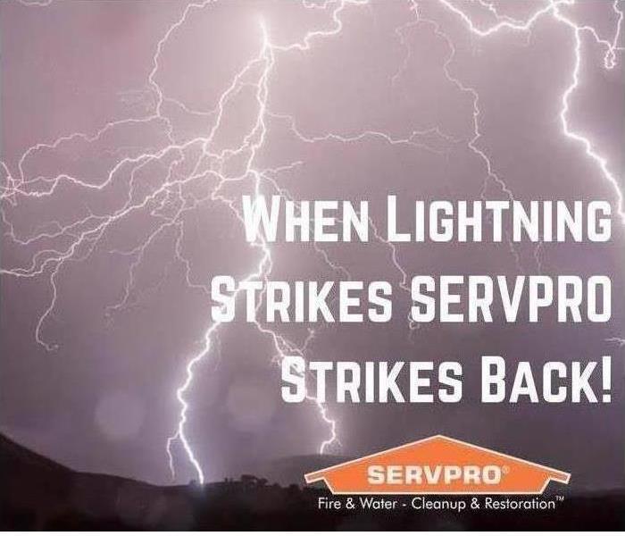 Image of lightning with the text “When lightning strikes SERVPRO strikes back.” 